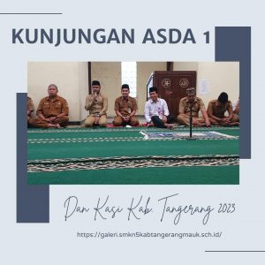 Read more about the article Kunjungan ASDA 1 Dan KASI SMK Dalam Rangka Silaturahim Ramadan Ke SMKN 5 Kab. Tangerang